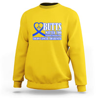 Butts Matter Too Save The Butts Colon Cancer Awareness Month CRC Blue Ribbon Sweatshirt - Wonder Print Shop
