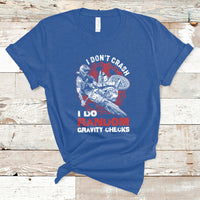 I Don't Crash I Do Gravity Checks Motocross Dirt Bike Biker T-Shirt - Wonder Print Shop