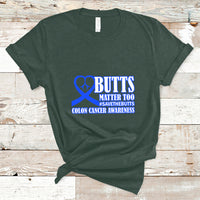 Butts Matter Too Save The Butts Colon Cancer Awareness Month CRC Blue Ribbon T Shirt - Wonder Print Shop