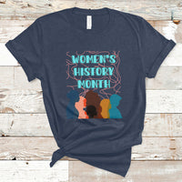 Women's History Month Well Behaved Womens Feminist Women Strong T Shirt - Wonder Print Shop