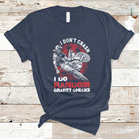 I Don't Crash I Do Gravity Checks Motocross Dirt Bike Biker T-Shirt - Wonder Print Shop