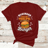 Business Assistant Principal Will Work For Burgur T Shirt - Wonder Print Shop