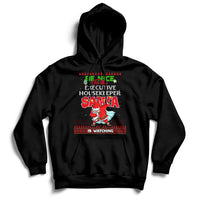 Be Nice To The Executive Housekeeper Santa Is Watching Hoodie - Wonder Print Shop