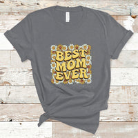 Best Mom Ever Funny Mama Gift Mothers Day Cute Mom Life Saying Hippie Retro Flowers T Shirt - Wonder Print Shop