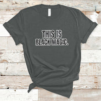 This is Black Magic Black History Making Game Night T-Shirt - Wonder Print Shop