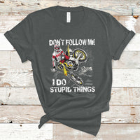 Retro Motocross Dirt Bike Don't Follow Me I Do Stupid Things T-Shirt - Wonder Print Shop