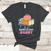 Dumptruck Daddy Peach Funny T-Shirt - Wonder Print Shop
