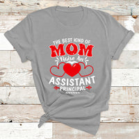The Best Kind Of Mom Raise An Assistant Principal T Shirt - Wonder Print Shop
