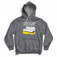 I Tried So Hard And Got Sofa Funny Meme Quote Sarcastic Hoodie - Wonder Print Shop