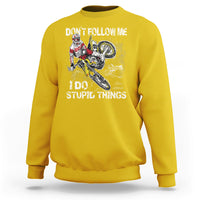 Retro Motocross Dirt Bike Don't Follow Me I Do Stupid Things Sweatshirt - Wonder Print Shop