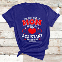 The Best Kind Of Mom Raise An Assistant Principal T Shirt - Wonder Print Shop