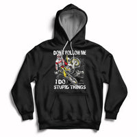 Retro Motocross Dirt Bike Don't Follow Me I Do Stupid Things Hoodie - Wonder Print Shop