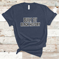 Built By Black History Celebrate Black History Month Pride T-Shirt - Wonder Print Shop
