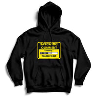 Warning Sarcastic Comment Loading Please Wait Sarcasm Humor Hoodie - Wonder Print Shop