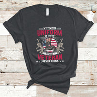 My Time In Uniform Is Over But Being A Veteran Never Ends T-Shirt - Wonder Print Shop