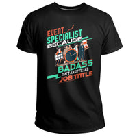 Event Specialist Because Badass Isn't An Official Job Tittle, Event Specialist T Shirt - Wonder Print Shop