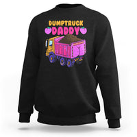 Dumptruck Daddy Funny Sweatshirt - Wonder Print Shop