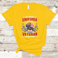 My Time In Uniform Is Over But Being A Veteran Never Ends T-Shirt - Wonder Print Shop