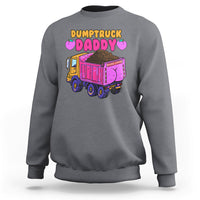Dumptruck Daddy Funny Sweatshirt - Wonder Print Shop