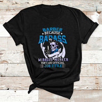 Barber Because Badass Miracle Worker T Shirt - Wonder Print Shop