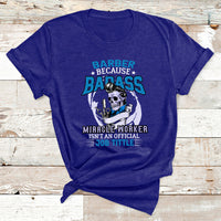 Barber Because Badass Miracle Worker T Shirt - Wonder Print Shop