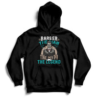 Barber The Man The Myth The Legend Hoodie - Wonder Print Shop