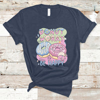 Donut Worry Be Happy Positive Funny Gifts Mens Womens Kids T-Shirt - Wonder Print Shop