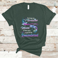 As Long As I Breathe Mom I Miss You You'll Be Remembered Mother's Day T Shirt - Wonder Print Shop