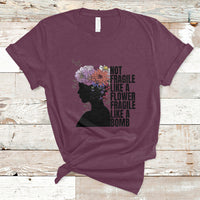 Not Fragile Like A Flower Fragile Like A Bomb Women's Day T-Shirt - Wonder Print Shop