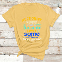 Auctioneer Always Find A Favorite Little Some Thing In Everyday T Shirt - Wonder Print Shop