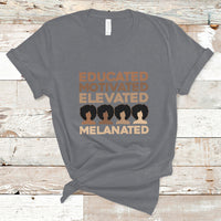 Educated Motivated Elevated Melanated Black Pride Melanin T Shirt - Wonder Print Shop