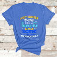 Auctioneer Always Find A Favorite Little Some Thing In Everyday T Shirt - Wonder Print Shop