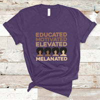 Educated Motivated Elevated Melanated Black Pride Melanin T Shirt - Wonder Print Shop