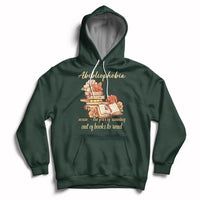 Funny Book Nerd Abibliophobia Definition The Fear Of Running Out Of Books Library Book Reading Hoodie - Wonder Print Shop