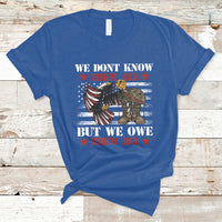 We Don't Know Them All But We Owe Them All Alumni Veterans T-Shirt - Wonder Print Shop