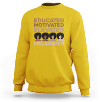 Educated Motivated Elevated Melanated Black Pride Melanin Sweatshirt - Wonder Print Shop