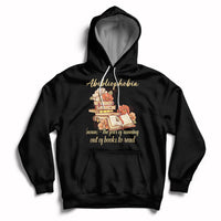 Funny Book Nerd Abibliophobia Definition The Fear Of Running Out Of Books Library Book Reading Hoodie - Wonder Print Shop