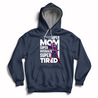 Super Mom Super Woman Super Tired Super Wife Mom Hero Mother's Day Hoodie - Wonder Print Shop
