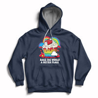 Bake The World A Better Place Funny Baking Pastry Pun Baker Hoodie - Wonder Print Shop