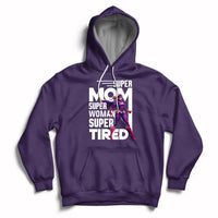 Super Mom Super Woman Super Tired Super Wife Mom Hero Mother's Day Hoodie - Wonder Print Shop
