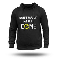 Don't Bully Me I'll Come Funny Sarcastic Quote, Sarcastic Quote Hoodie - Wonder Print Shop