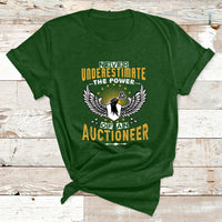 Never Underestimate Power Of An Auctioneer T Shirt - Wonder Print Shop