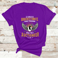 Never Underestimate Power Of An Auctioneer T Shirt - Wonder Print Shop