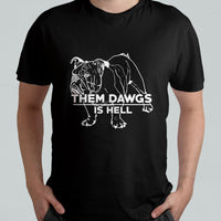 Funny Them Dawgs Is Hell Bulldog Sarcasm T Shirt - Wonder Print Shop