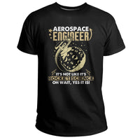 Aerospace Engineer It's Not Like It's Rocket Science oh Wait, Yes It Is, Aerospace Engineer T Shirt - Wonder Print Shop