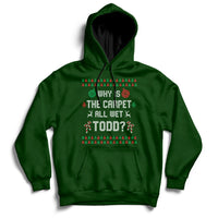 Ugly Why Is The Carpet All Wet Todd Funny Christmas Hoodie - Wonder Print Shop
