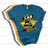Car Inspector Thing You Wouldn't Understand T Shirt - Wonder Print Shop