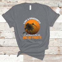 Like A Dragonfly I'm Drawn To The Sun And The Warmth Of Life T-Shirt - Wonder Print Shop