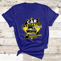 Car Inspector Thing You Wouldn't Understand T Shirt - Wonder Print Shop