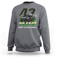 Go Fast Risk Everything Block 43 The Wild Story Rally Racing Sweatshirt - Wonder Print Shop